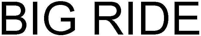Trademark Logo BIG RIDE