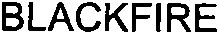 Trademark Logo BLACKFIRE