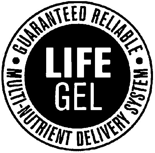  LIFE GEL GUARANTEED RELIABLE MULTI-NUTRIENT DELIVERY SYSTEM