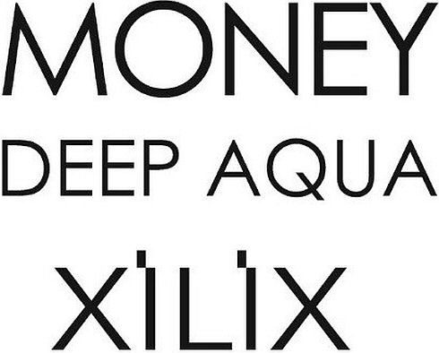 Trademark Logo MONEY DEEP AQUA XILIX