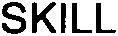 Trademark Logo SKILL