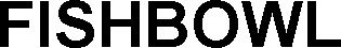 Trademark Logo FISHBOWL