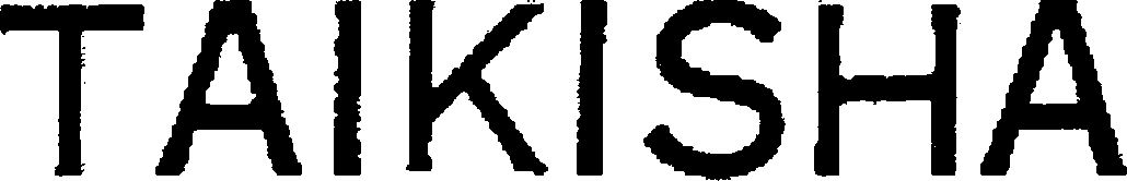 Trademark Logo TAIKISHA