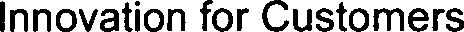 Trademark Logo INNOVATION FOR CUSTOMERS