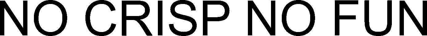 Trademark Logo NO CRISP NO FUN