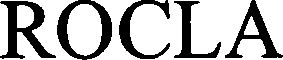 Trademark Logo ROCLA