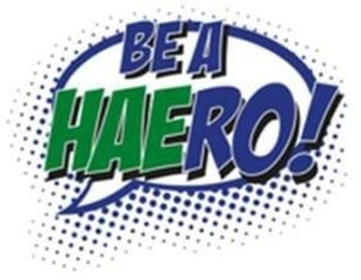  BE A HAERO!