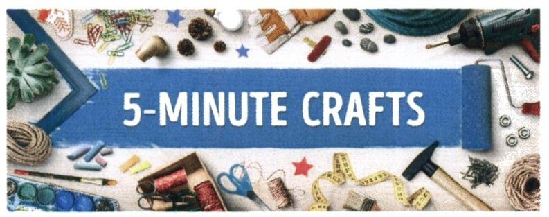  5-MINUTE CRAFTS