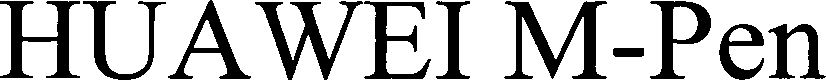 Trademark Logo HUAWEI M-PEN