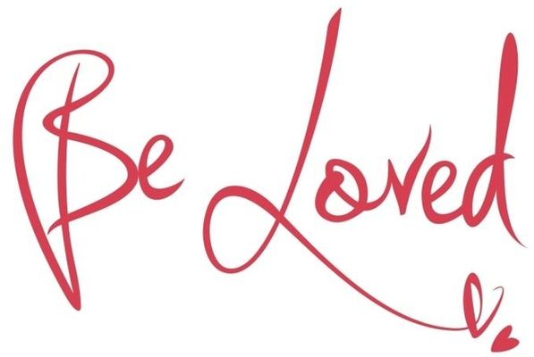 BE LOVED