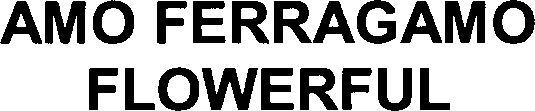 Trademark Logo AMO FERRAGAMO FLOWERFUL