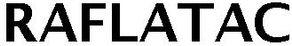 Trademark Logo RAFLATAC