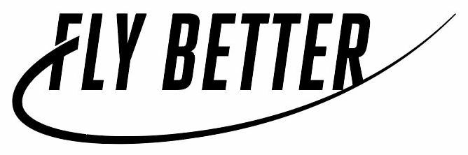 Trademark Logo FLY BETTER