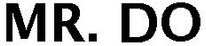 Trademark Logo MR. DO