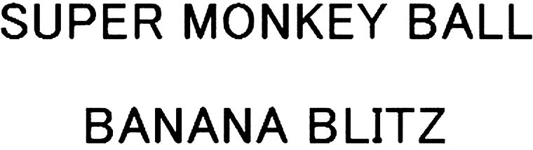 Trademark Logo SUPER MONKEY BALL BANANA BLITZ