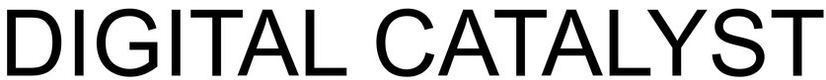 Trademark Logo DIGITAL CATALYST