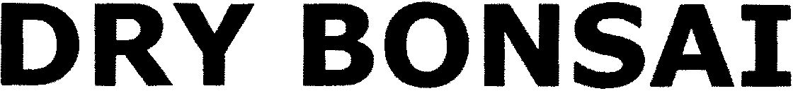 Trademark Logo DRY BONSAI