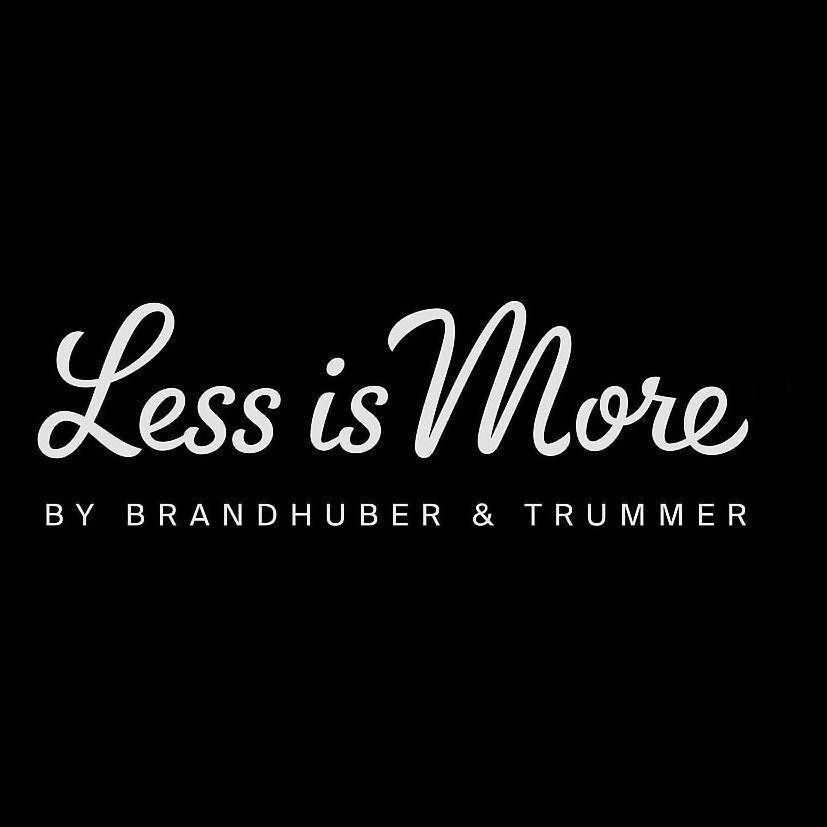  LESS IS MORE BY BRANDHUBER &amp; TRUMMER