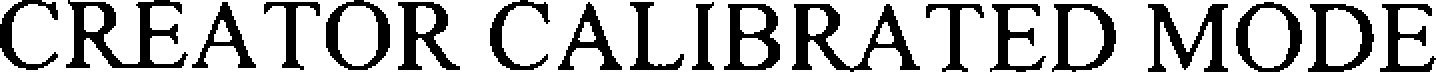 Trademark Logo CREATOR CALIBRATED MODE