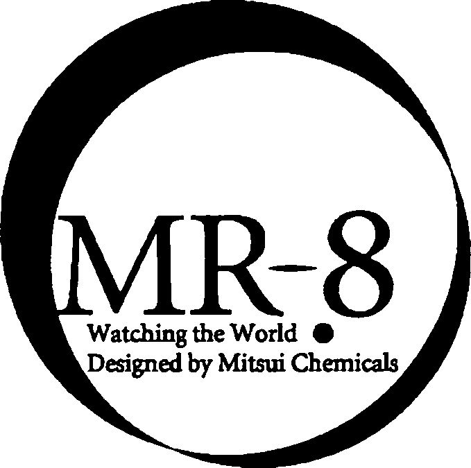 Trademark Logo MR-8 WATCHING THE WORLD . DESIGNED BY MITSUI CHEMICALS
