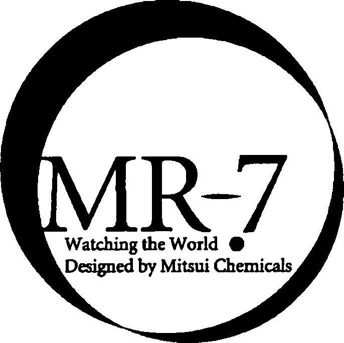 Trademark Logo MR-7 WATCHING THE WORLD . DESIGNED BY MITSUI CHEMICALS