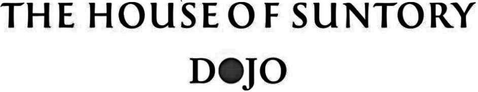 Trademark Logo THE HOUSE OF SUNTORY DOJO