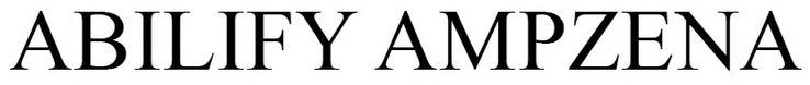 Trademark Logo ABILIFY AMPZENA