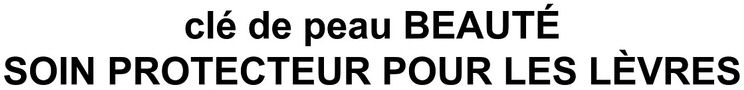 Trademark Logo CLÉ DE PEAU BEAUTÉ SOIN PROTECTEUR POUR LES LÈVRES