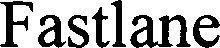 Trademark Logo FASTLANE