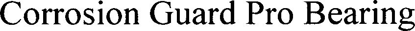 Trademark Logo CORROSION GUARD PRO BEARING