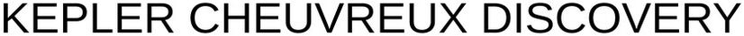 Trademark Logo KEPLER CHEUVREUX DISCOVERY