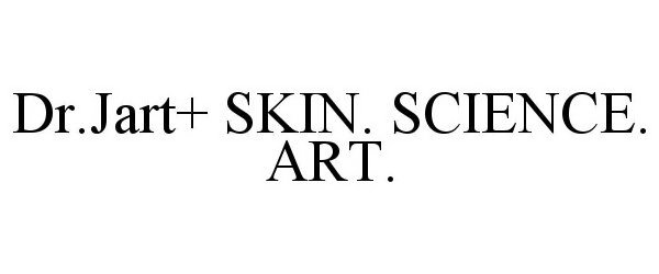 Trademark Logo DR.JART+ SKIN. SCIENCE. ART.