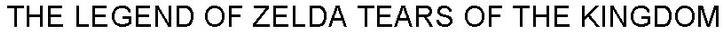 Trademark Logo THE LEGEND OF ZELDA TEARS OF THE KINGDOM