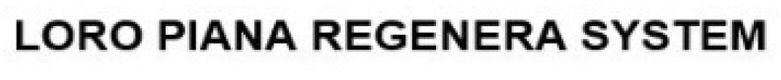 Trademark Logo LORO PIANA REGENERA SYSTEM