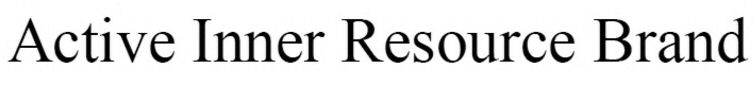 Trademark Logo ACTIVE INNER RESOURCE BRAND
