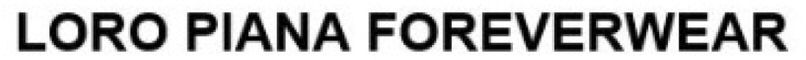 Trademark Logo LORO PIANA FOREVERWEAR