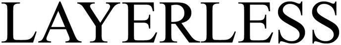 Trademark Logo LAYERLESS