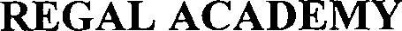 Trademark Logo REGAL ACADEMY
