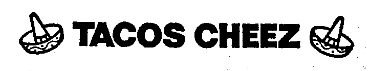 Trademark Logo TACOS CHEEZ