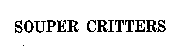 Trademark Logo SOUPER CRITTERS