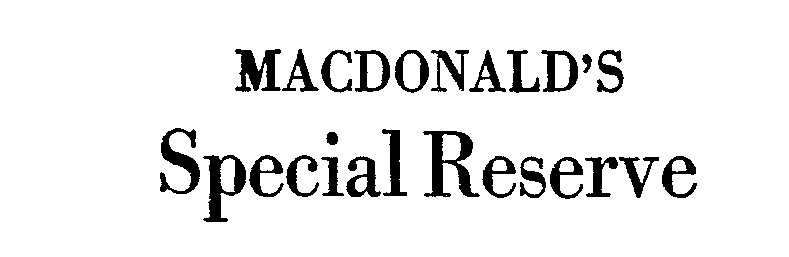  MACDONALD'S SPECIAL RESERVE