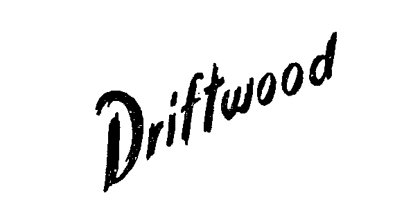 DRIFTWOOD