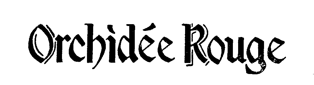 Trademark Logo ORCHIDEE ROUGE