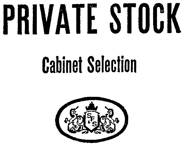  PRIVATE STOCK CABINET SELECTION