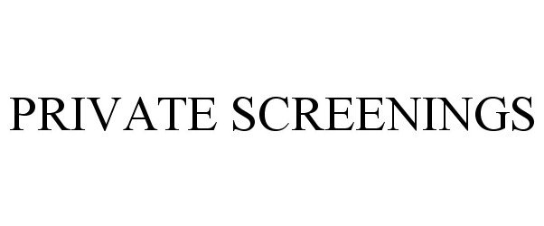 Trademark Logo PRIVATE SCREENINGS