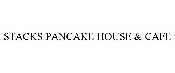 Trademark Logo STACKS PANCAKE HOUSE &amp; CAFE