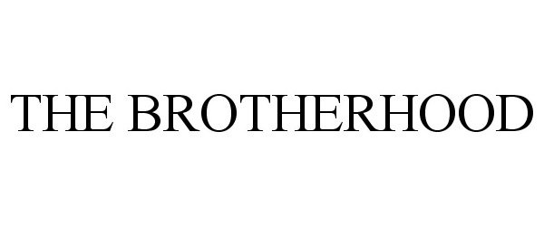 Trademark Logo THE BROTHERHOOD