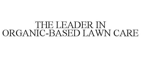 Trademark Logo THE LEADER IN ORGANIC-BASED LAWN CARE