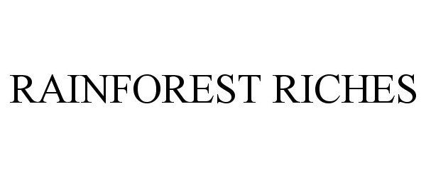 Trademark Logo RAINFOREST RICHES