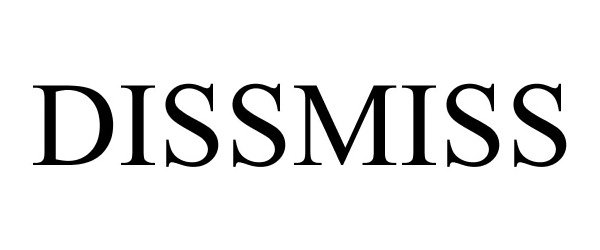 Trademark Logo DISSMISS